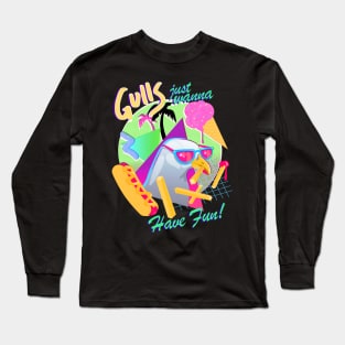 Gulls Just Wanna Have Fun Long Sleeve T-Shirt